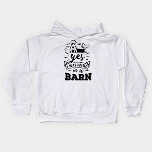 Yes, I Was Raised In a Barn Kids Hoodie